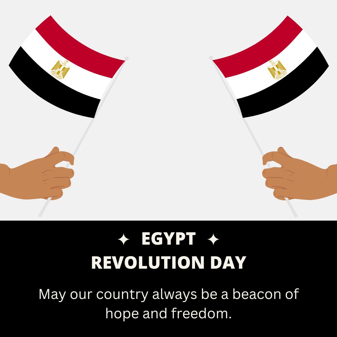 Happy Egypt Revolution Day! May our country always be a beacon of hope and freedom. - Egypt Revolution Day wishes, messages, and status